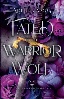 Fated to the Warrior Wolf by Moon, April L.