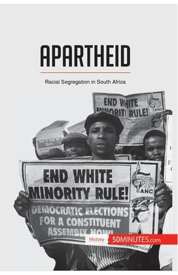 Apartheid: Racial Segregation in South Africa by 50minutes