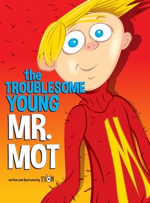 The Troublesome Young Mr. Mot by Mulichak, Thom