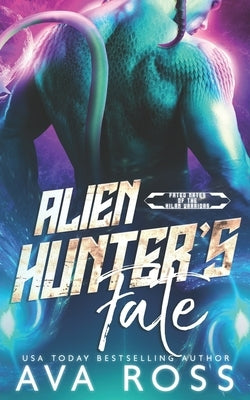 Alien Hunter's Fate by Ross, Ava