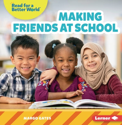 Making Friends at School by Gates, Margo