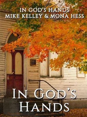 In God's Hands by Kelley, Mike