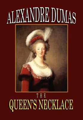 The Queen's Necklace by Dumas, Alexandre