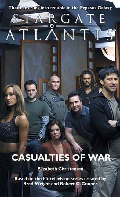 STARGATE ATLANTIS Casualties of War by Christensen, Elizabeth