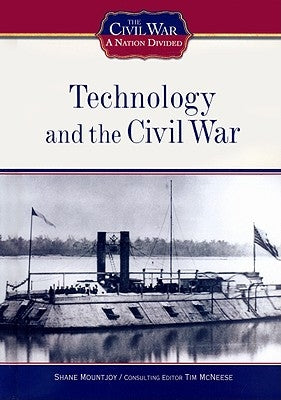 Technology and the Civil War by Mountjoy, Shane