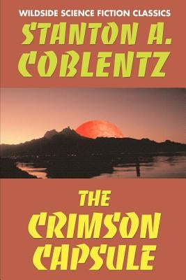 The Crimson Capsule by Coblentz, Stanton Arthur