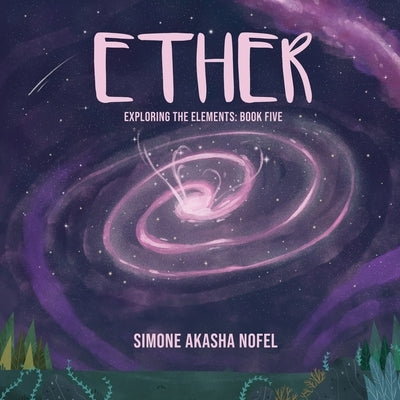 Ether: Exploring the Elements by Nofel, Simone A.