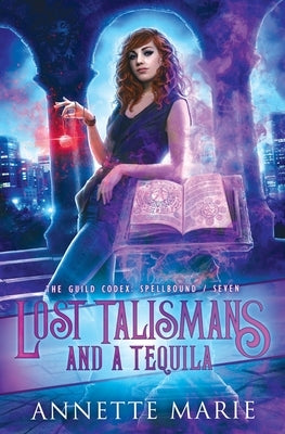 Lost Talismans and a Tequila by Marie, Annette