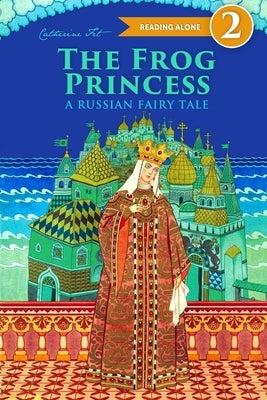 The Frog Princess - A Russian Fairy Tale about Love and Loyalty by Fet