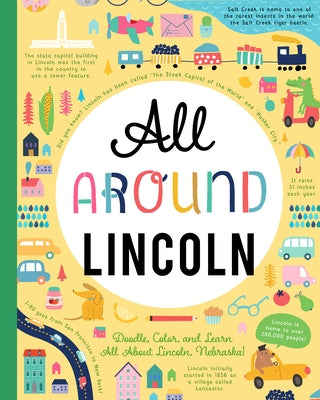 All Around Lincoln: Doodle, Color, and Learn All about Lincoln, Nebraska! by You Are Here Books