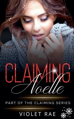 Claiming Noelle by Rae, Violet