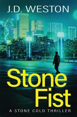 Stone Fist: A British Action Crime Thriller by Weston, J. D.