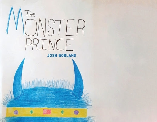 The Monster Prince by Borland, Josh