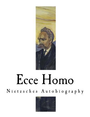 Ecce Homo: Nietzsches Autobiography by Ludovici, Anthony M.