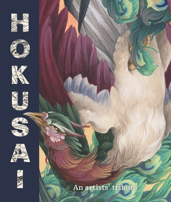 Hokusai: An Artists' Tribute: 14 Art Projects Inspired by the Icon's Great Picture Book of Everything by Publishing