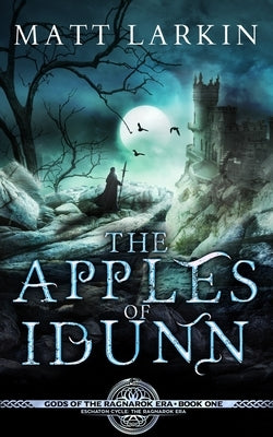 The Apples of Idunn by Larkin, Matt