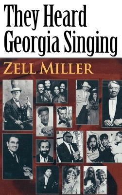 They Heard Georgia Singing by Miller, Zell