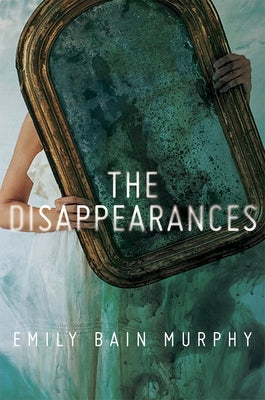 The Disappearances by Murphy, Emily Bain