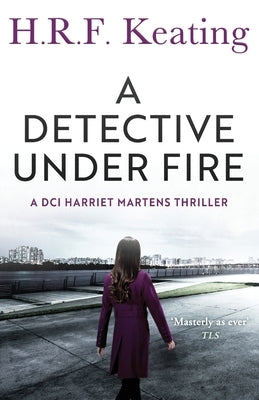 A Detective Under Fire by Keating, H. R. F.