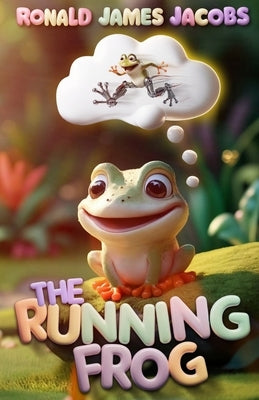 The Running Frog by Jacobs, Ronald James