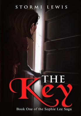 The Key: Book One of the Sophie Lee Saga by Lewis, Stormi D.