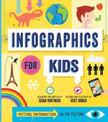 Infographics for Kids by Martineau, Susan