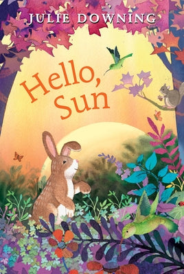 Hello, Sun by Downing, Julie