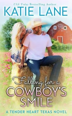 Falling for a Cowboy's Smile by Lane, Katie