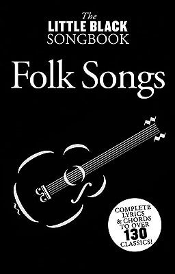 Little Black Songbook of Folk Songs: Lyrics/Chord Symbols by Hal Leonard Corp