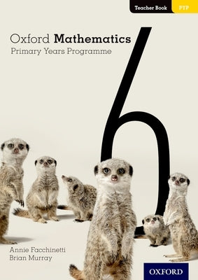 Oxford Mathematics Primary Years Programme Teacher Book 6 by Facchinetti, Annie