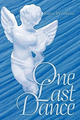 One Last Dance by Peterson, Katie