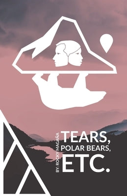 Tears, Polar Bears, Etc. by Magaña, Rocky