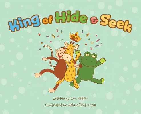 King of Hide & Seek by Keefer, C. M.