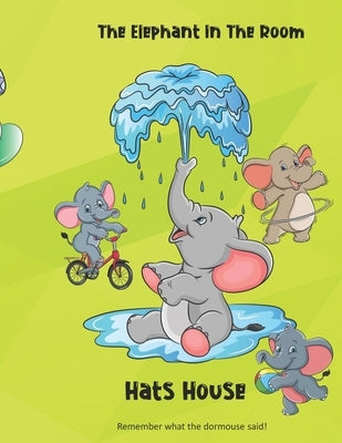 The Elephant In The Room by House, Hat