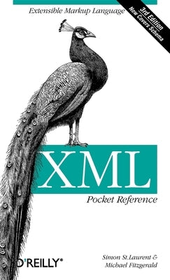 XML Pocket Reference: Extensible Markup Language by Laurent, Simon St