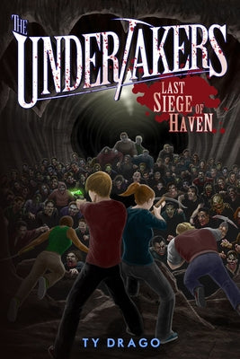 The Undertakers: Last Siege of Haven by Drago, Ty