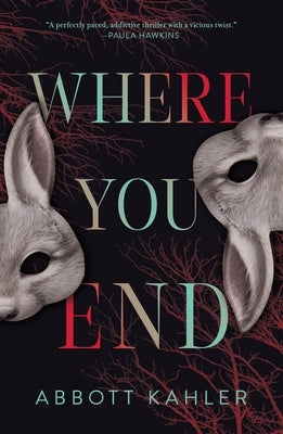 Where You End by Kahler, Abbott