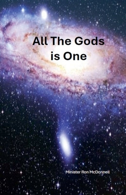 All The Gods Is One by McDonnell, Minister Ron