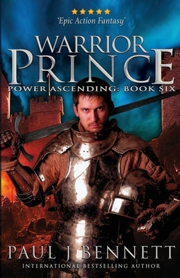 Warrior Prince: An Epic Military Fantasy Novel by Bennett, Paul