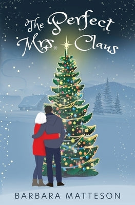 The Perfect Mrs. Claus by Matteson, Barbara