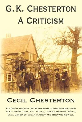 G. K. Chesterton, a Criticism by Chesterton, Cecil