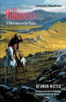 The Virginian: A Horseman of the Plains by Wister, Owen