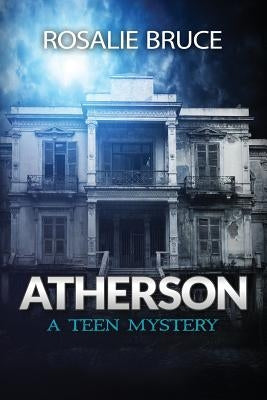 Atherson: A Teen Mystery by Bruce, Rosalie