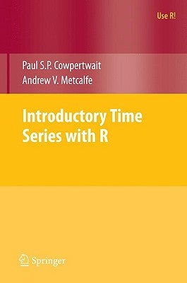 Introductory Time Series with R by Cowpertwait, Paul S. P.