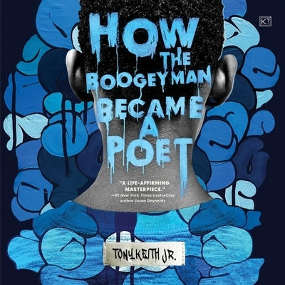 How the Boogeyman Became a Poet by Keith, Tony