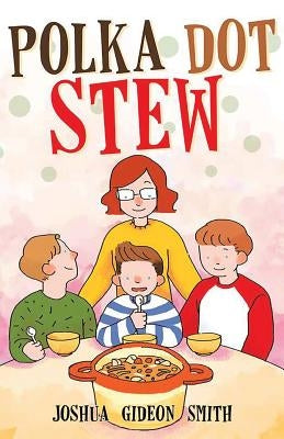 Polka Dot Stew by Gideon Smith, Joshua