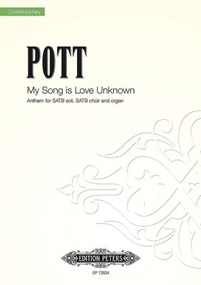 My Song Is Love Unknown: Anthem for Satb Soli, Satb Choir and Organ, Choral Octavo by Pott, Francis