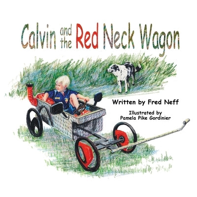 Calvin and the Red Neck Wagon by Neff, Fred