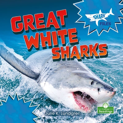 Great White Sharks by Lundgren, Julie K.