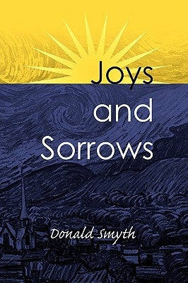 Joys and Sorrows by Smyth, Donald